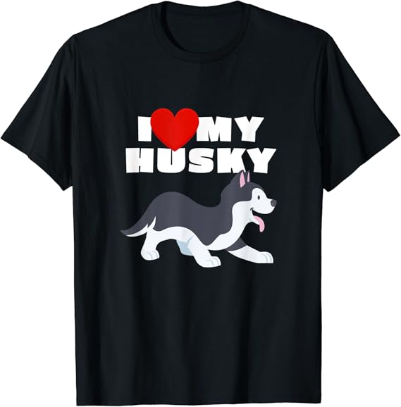 i love my husky shirt
